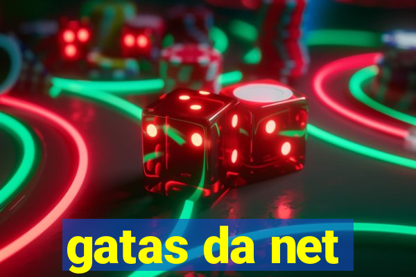 gatas da net